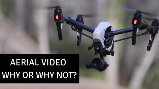 Aerial Video: Why or Why Not?